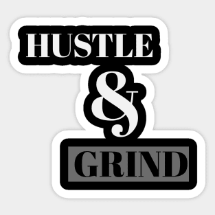 Hustle and grind Sticker